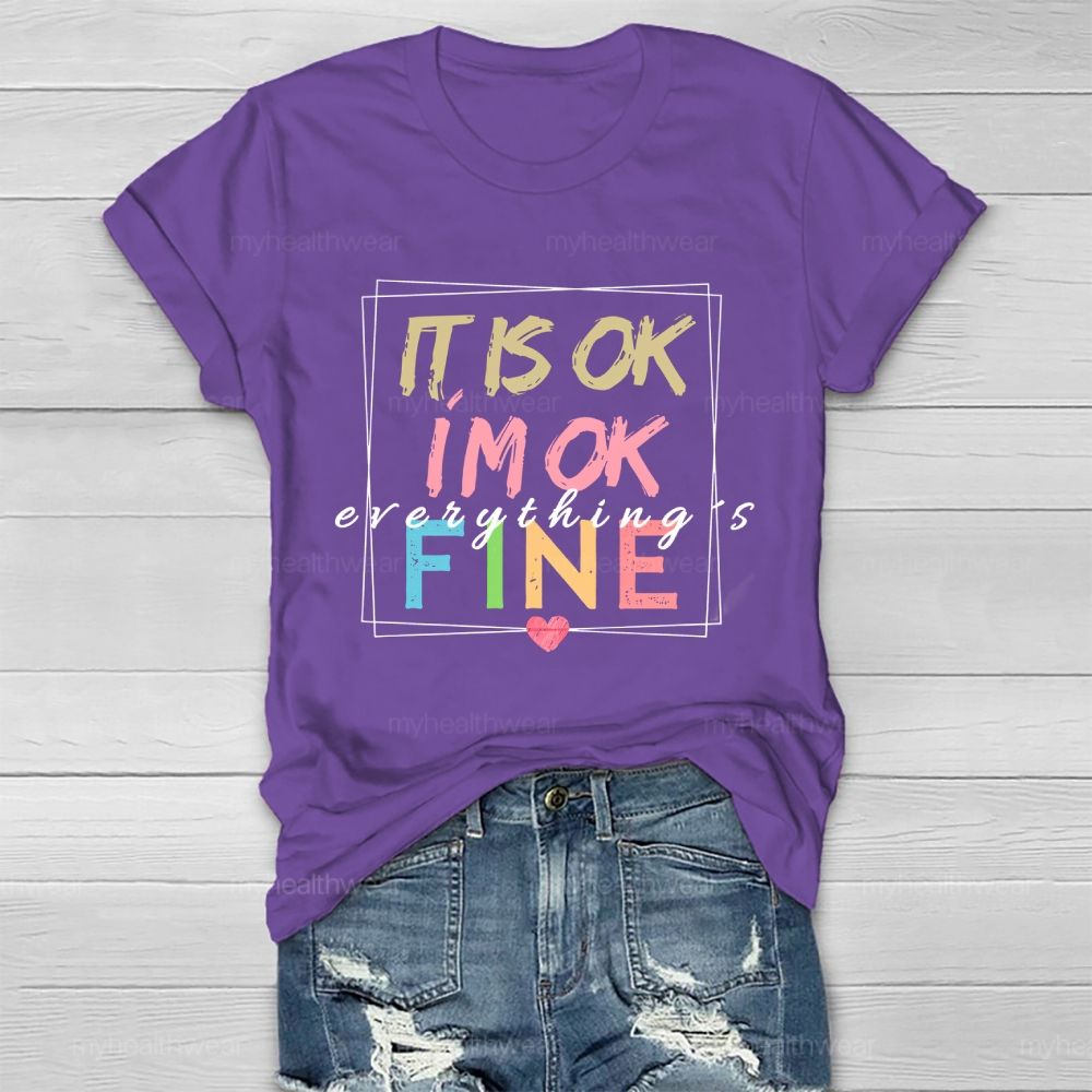 It Is Ok I'm Ok Everything's Fine Healthwear T-shirt