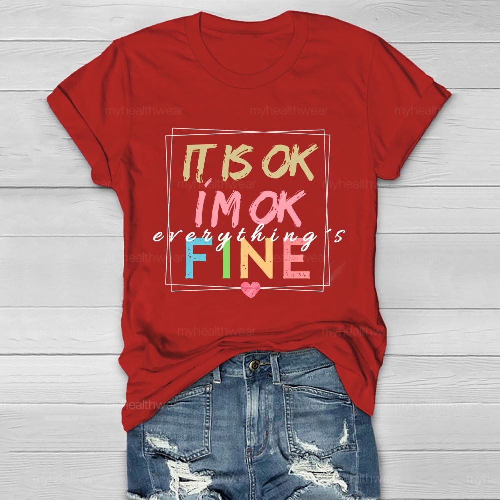 It Is Ok I'm Ok Everything's Fine Healthwear T-shirt
