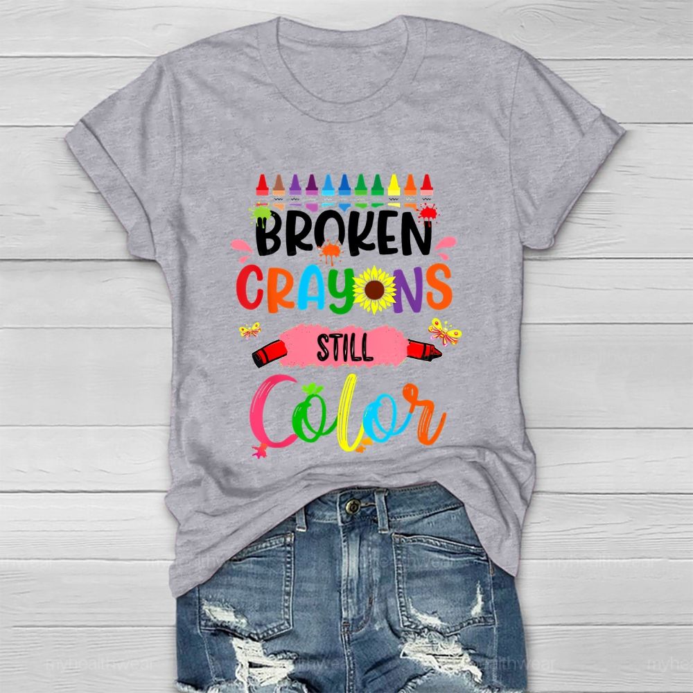 Broken Crayons Still Color Crayons Colorful Letters Graphic Healthwear T-shirt