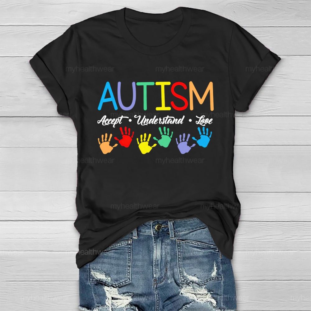 Autism Accept Understand Love Colorful Handprint Healthwear T-shirt