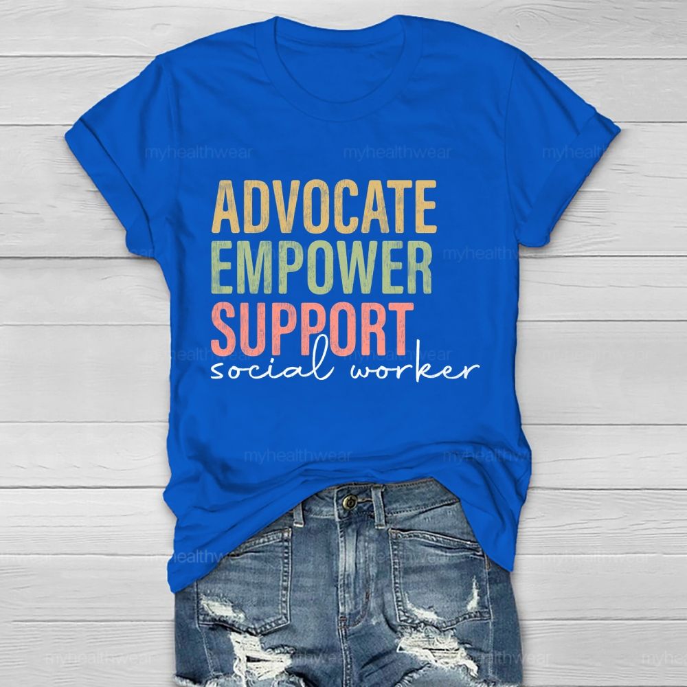 Advocate Empower Support Social Worker Healthwear T-shirt