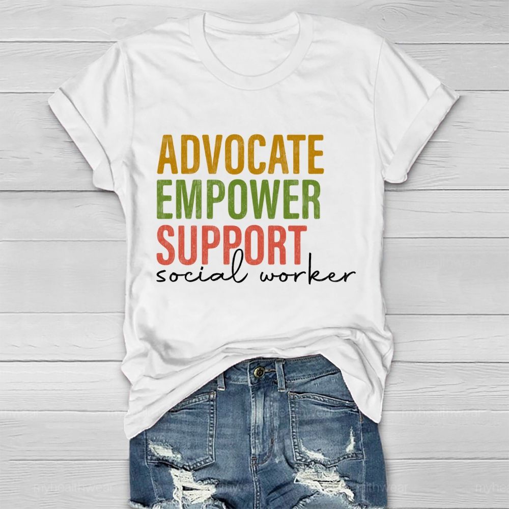 Advocate Empower Support Social Worker Healthwear T-shirt