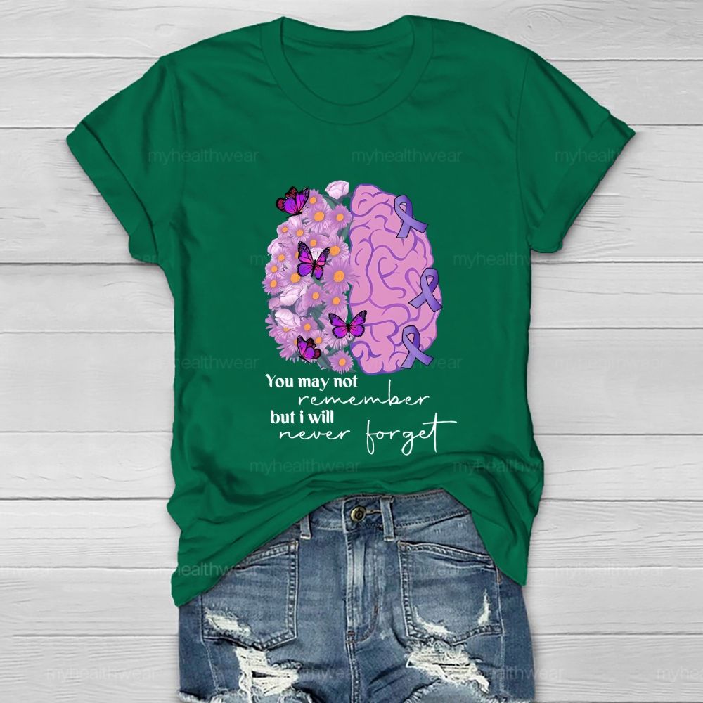 You May Not Remember But I Will Never Forget Brain Butterfly Healthwear T-shirt