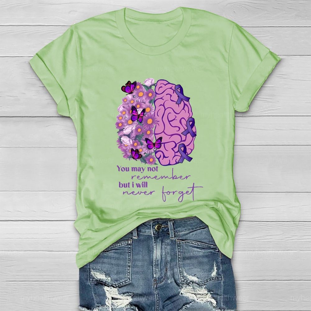 You May Not Remember But I Will Never Forget Brain Butterfly Healthwear T-shirt