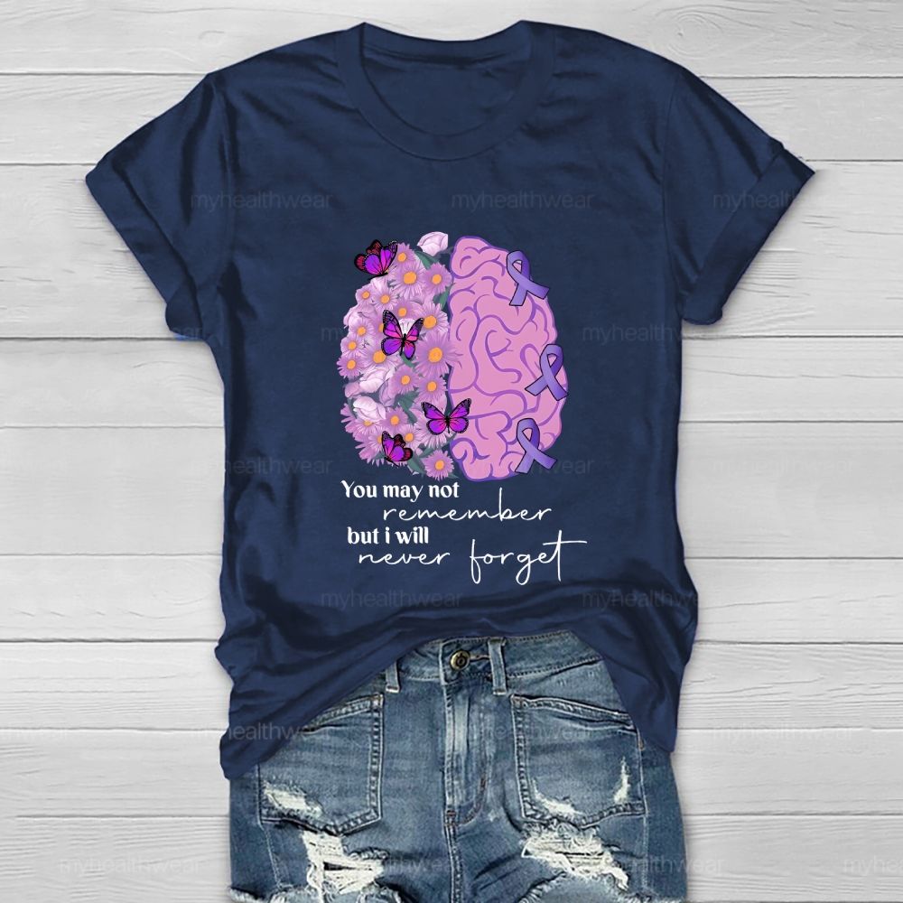 You May Not Remember But I Will Never Forget Brain Butterfly Healthwear T-shirt