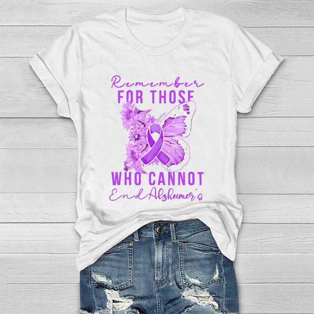 Remember For Those Who Cannot End Alzheimer's Letters Healthwear T-shirt