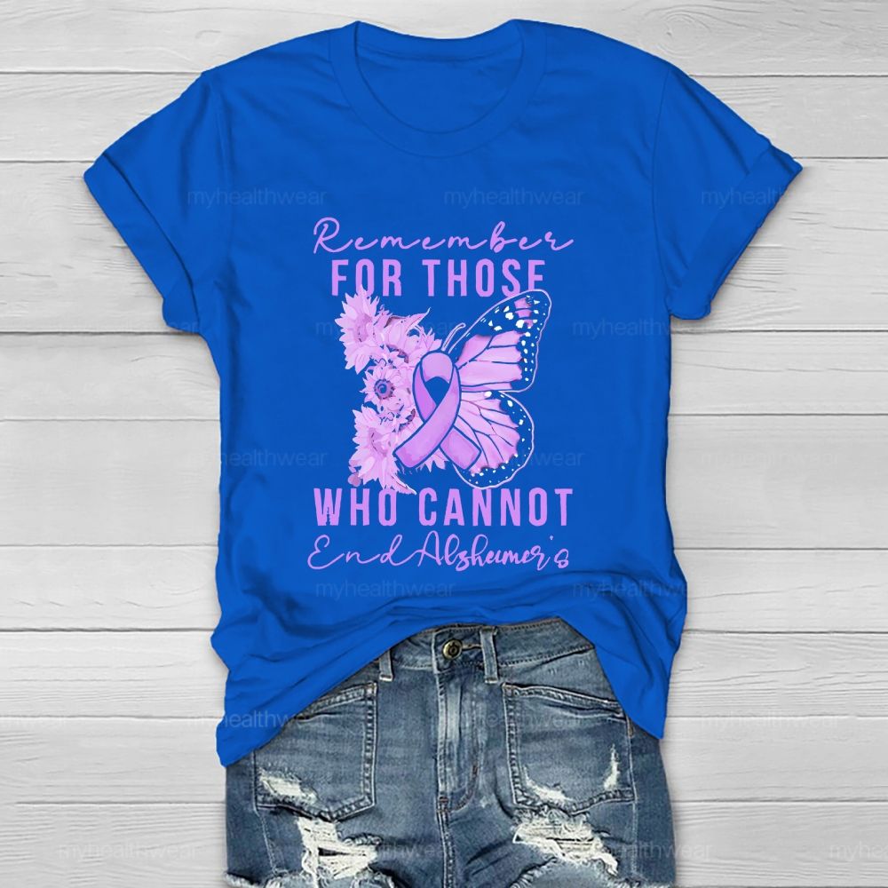 Remember For Those Who Cannot End Alzheimer's Letters Healthwear T-shirt