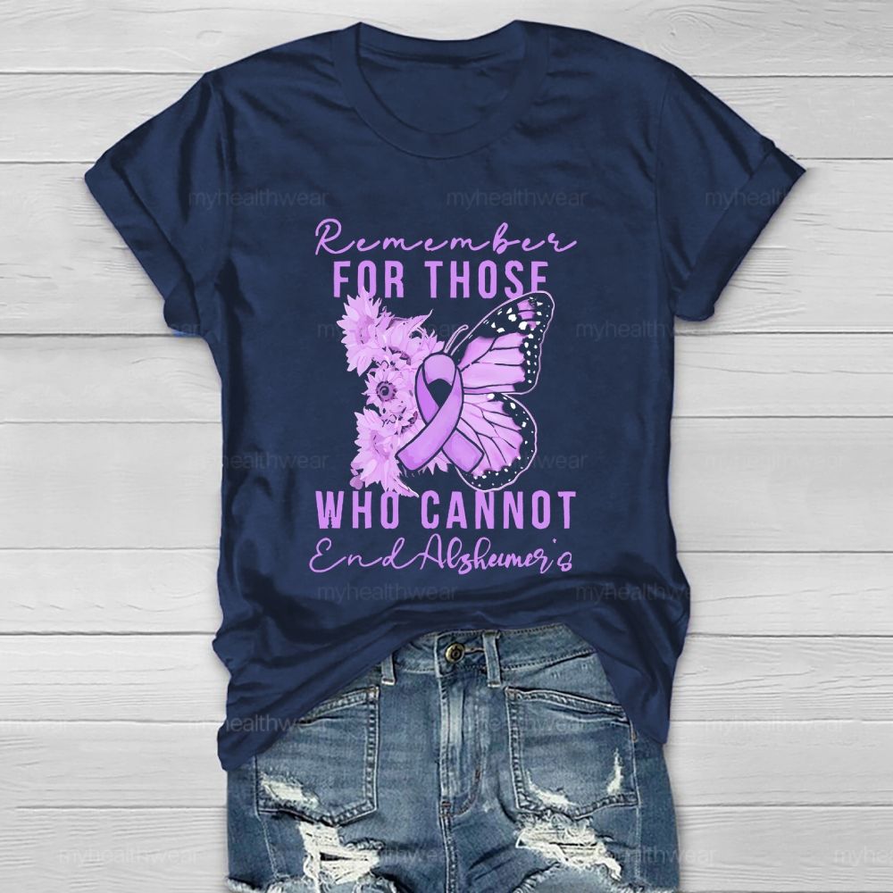 Remember For Those Who Cannot End Alzheimer's Letters Healthwear T-shirt