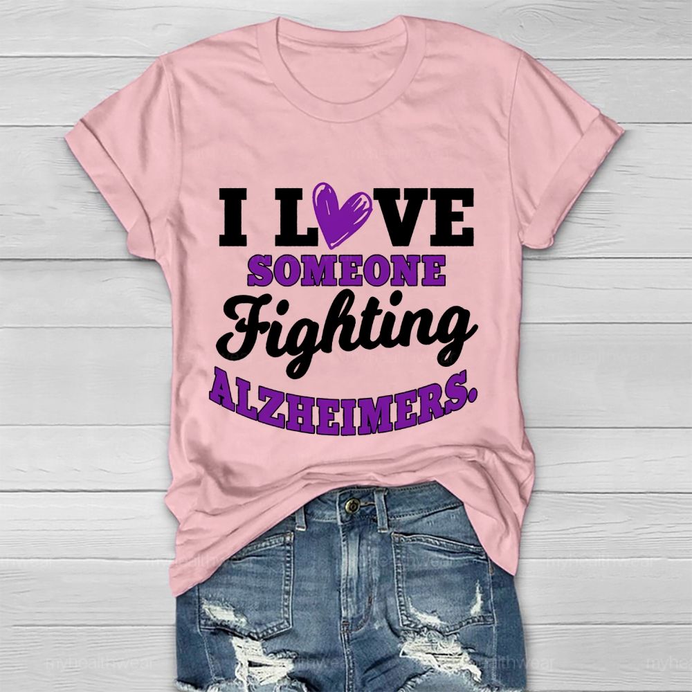 I Love Someone Fighting Alzheimers Healthwear T-shirt
