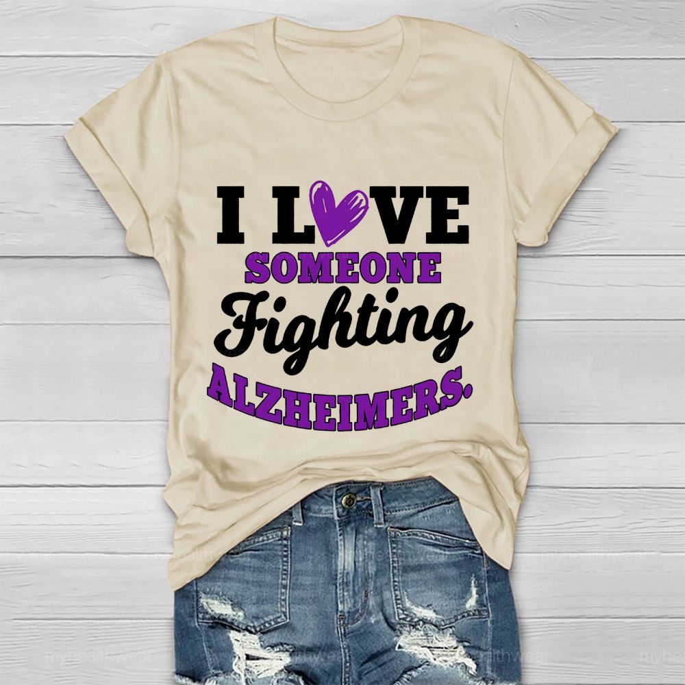 I Love Someone Fighting Alzheimers Healthwear T-shirt