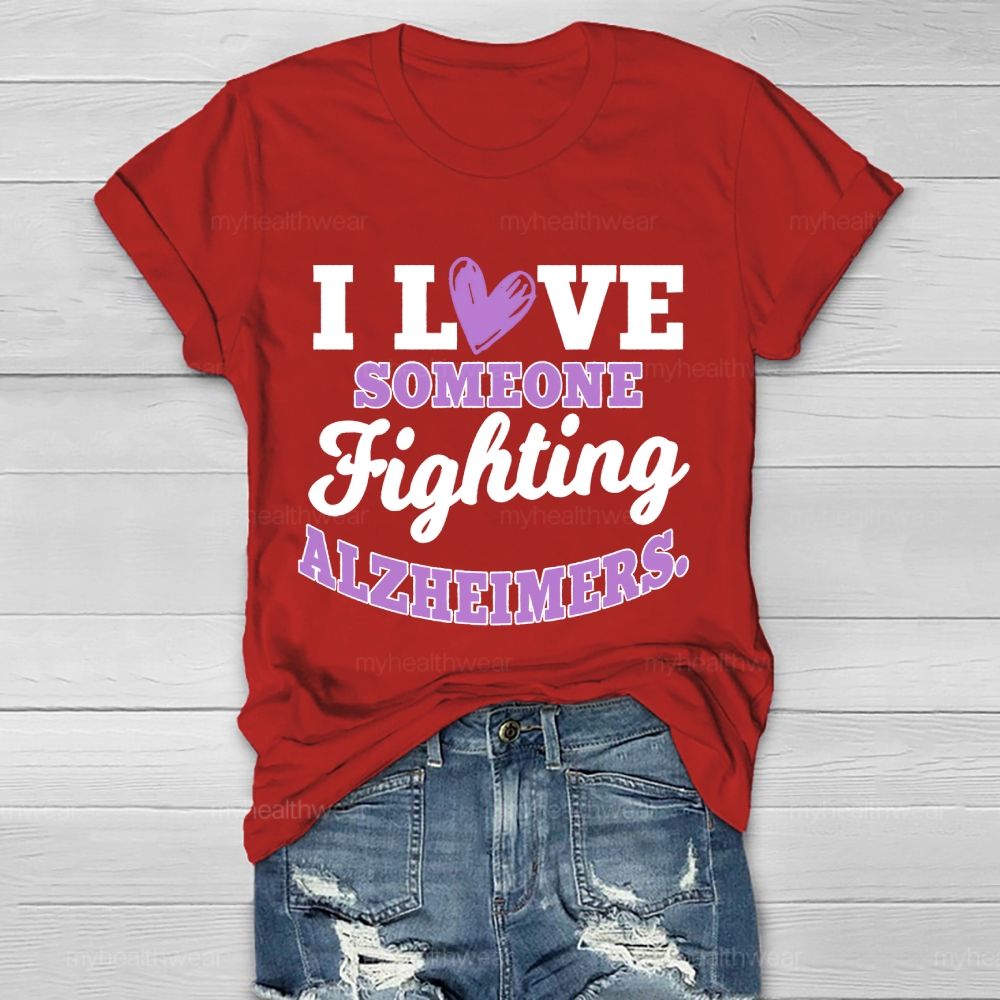 I Love Someone Fighting Alzheimers Healthwear T-shirt