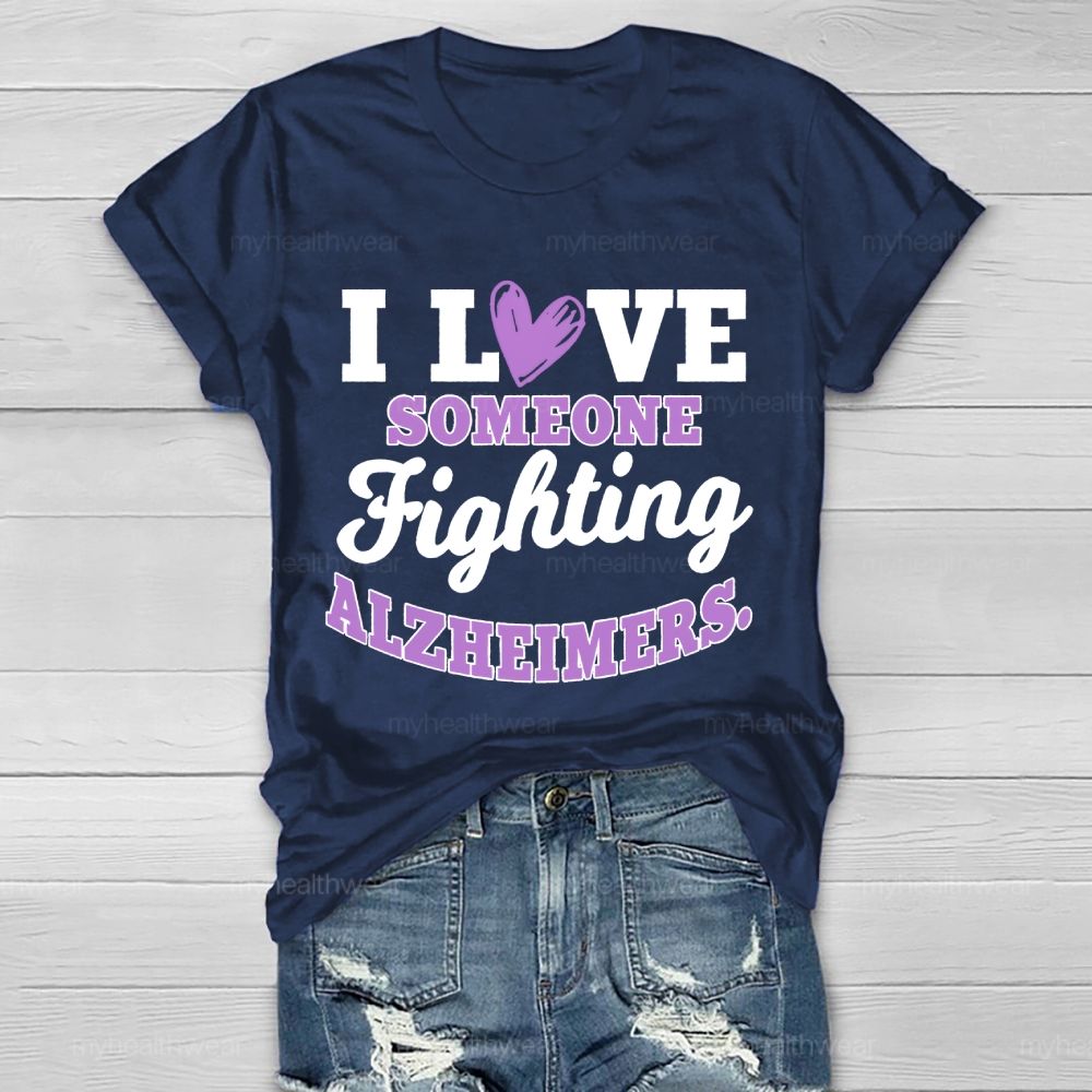 I Love Someone Fighting Alzheimers Healthwear T-shirt
