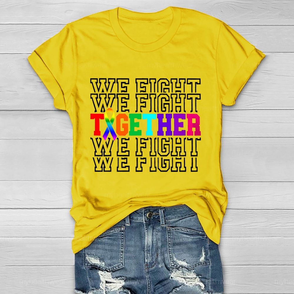 We Fight Together Colorful Letters Healthwear T-shirt