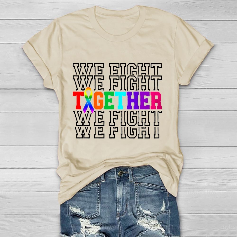We Fight Together Colorful Letters Healthwear T-shirt