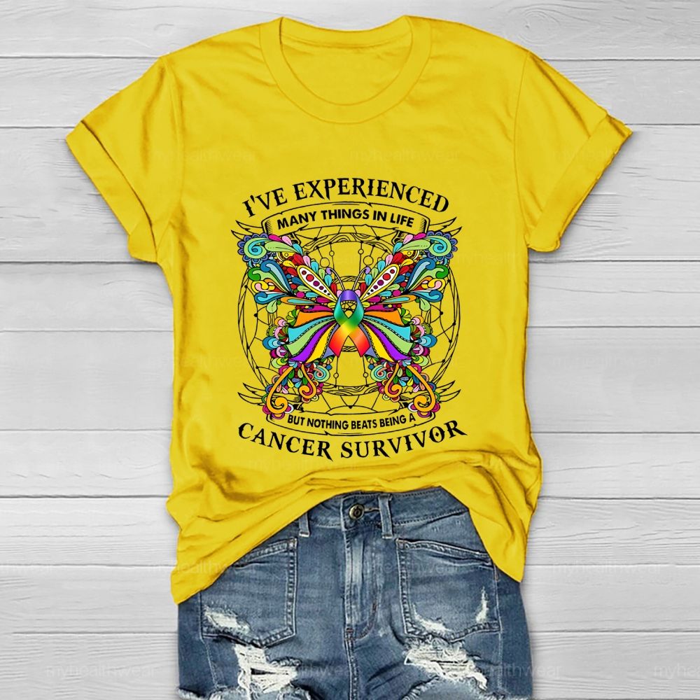 I've Experienced Many Things In Life But Nothing Beats Being A Cancer Survivor Healthwear T-shirt
