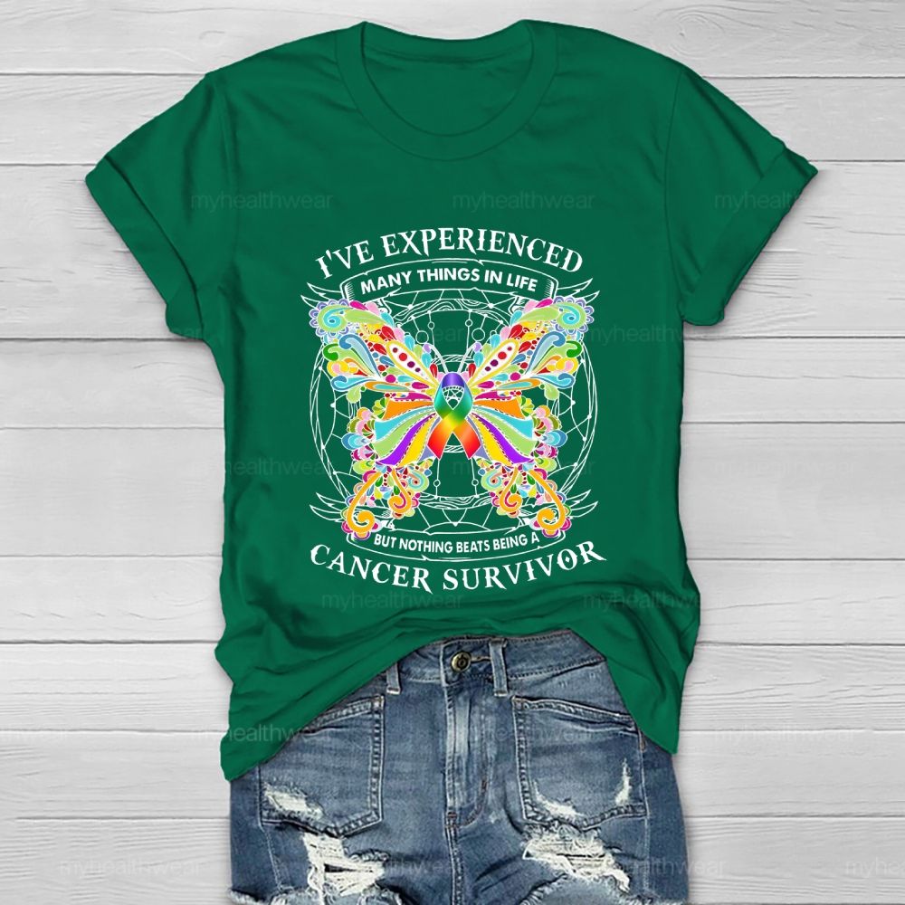I've Experienced Many Things In Life But Nothing Beats Being A Cancer Survivor Healthwear T-shirt