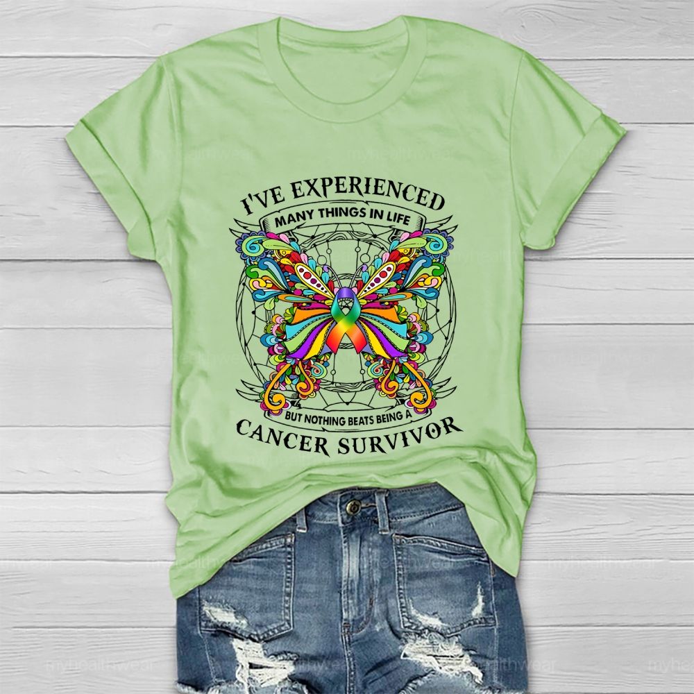 I've Experienced Many Things In Life But Nothing Beats Being A Cancer Survivor Healthwear T-shirt