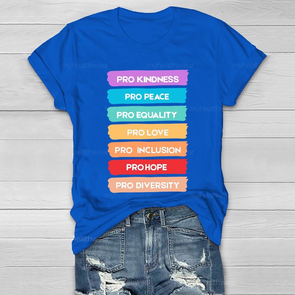 Pro Kindness Pro Peace Pro Equality Pro Love Pro Inclusion Pro Hope Pro Diversity Healthwear T-shirt