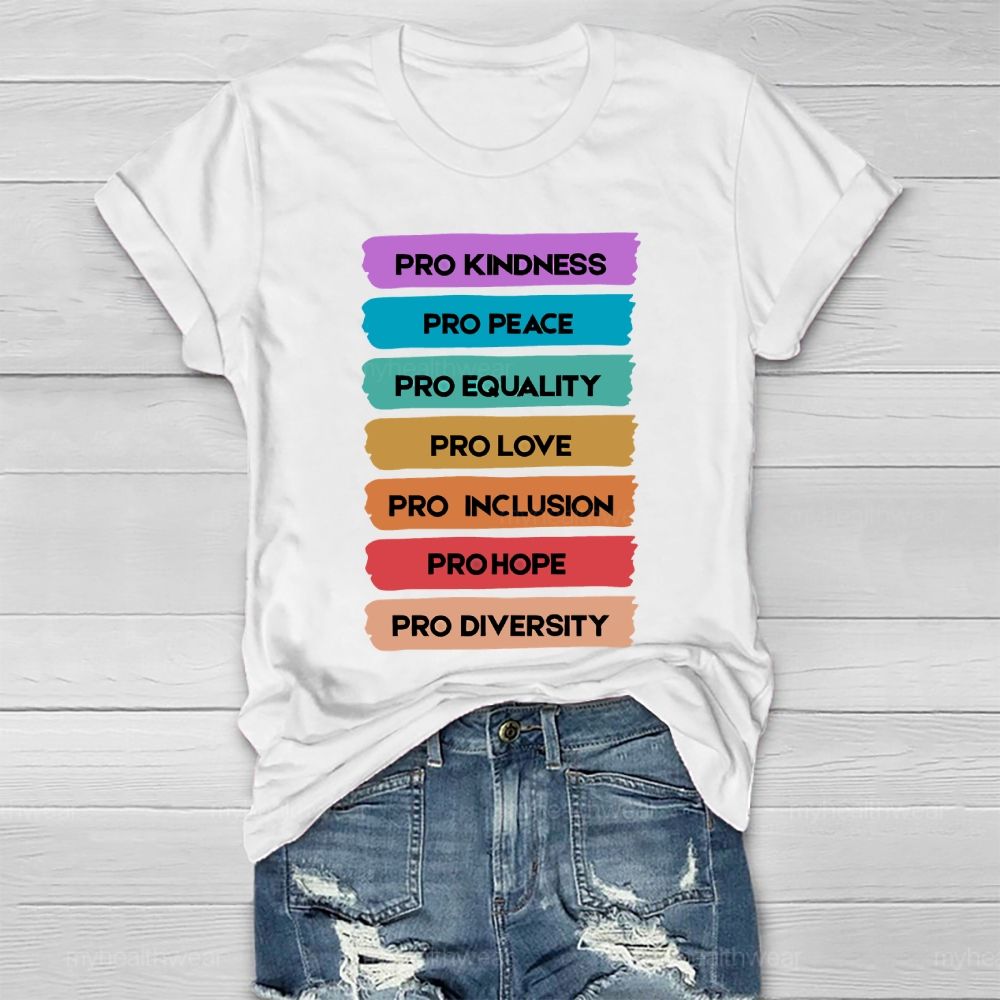 Pro Kindness Pro Peace Pro Equality Pro Love Pro Inclusion Pro Hope Pro Diversity Healthwear T-shirt