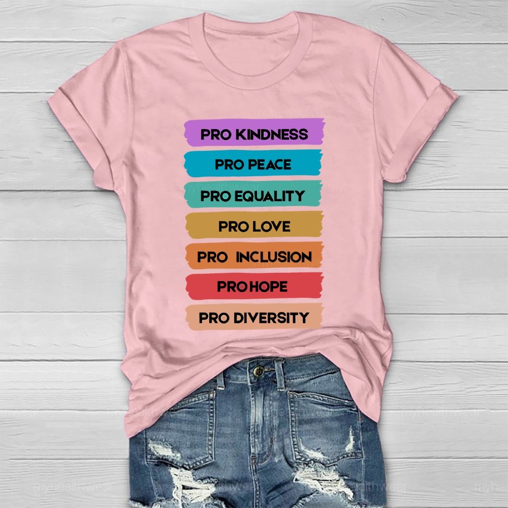 Pro Kindness Pro Peace Pro Equality Pro Love Pro Inclusion Pro Hope Pro Diversity Healthwear T-shirt