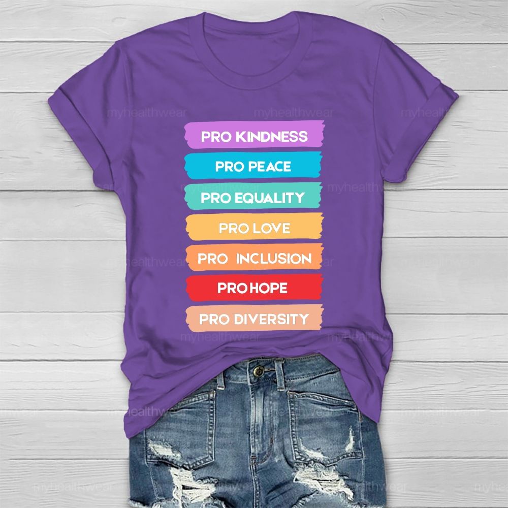 Pro Kindness Pro Peace Pro Equality Pro Love Pro Inclusion Pro Hope Pro Diversity Healthwear T-shirt