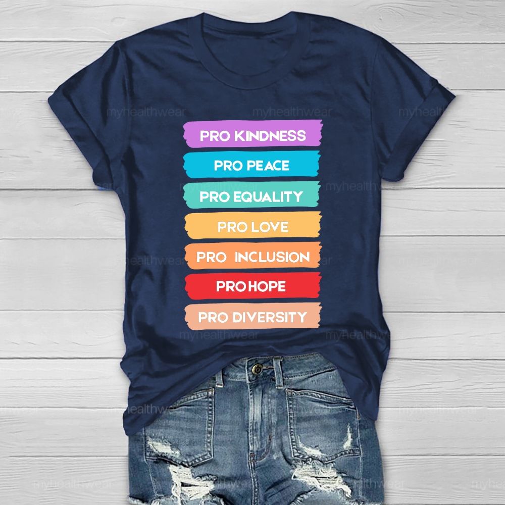 Pro Kindness Pro Peace Pro Equality Pro Love Pro Inclusion Pro Hope Pro Diversity Healthwear T-shirt