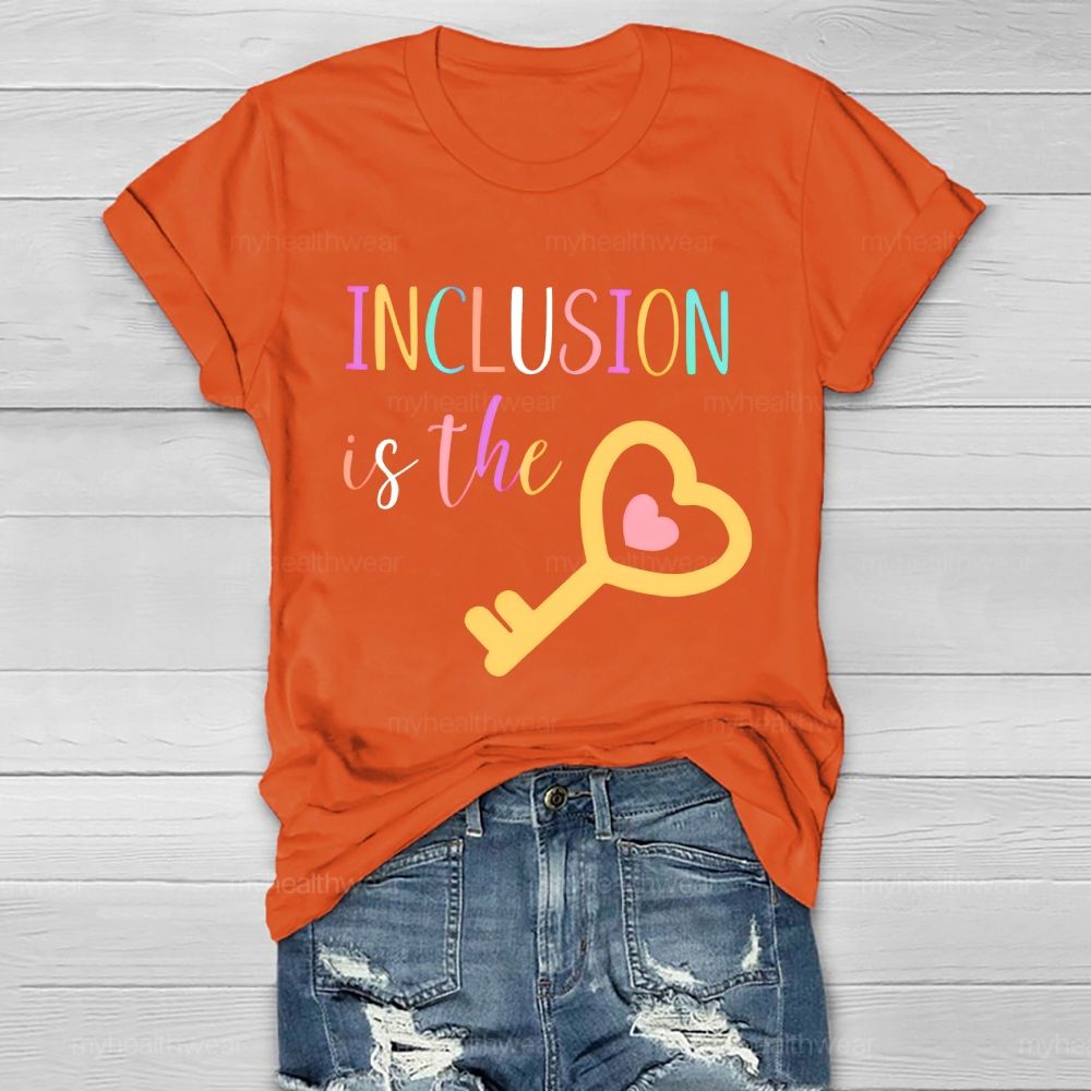 Inclusion Is The Key Healthwear T-shirt