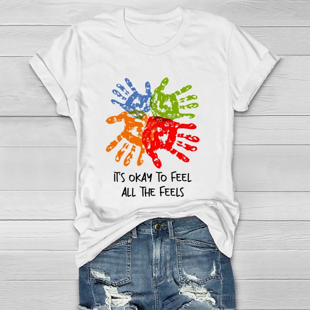 It's Okay To Feel All The Feels Handprint Healthwear T-shirt