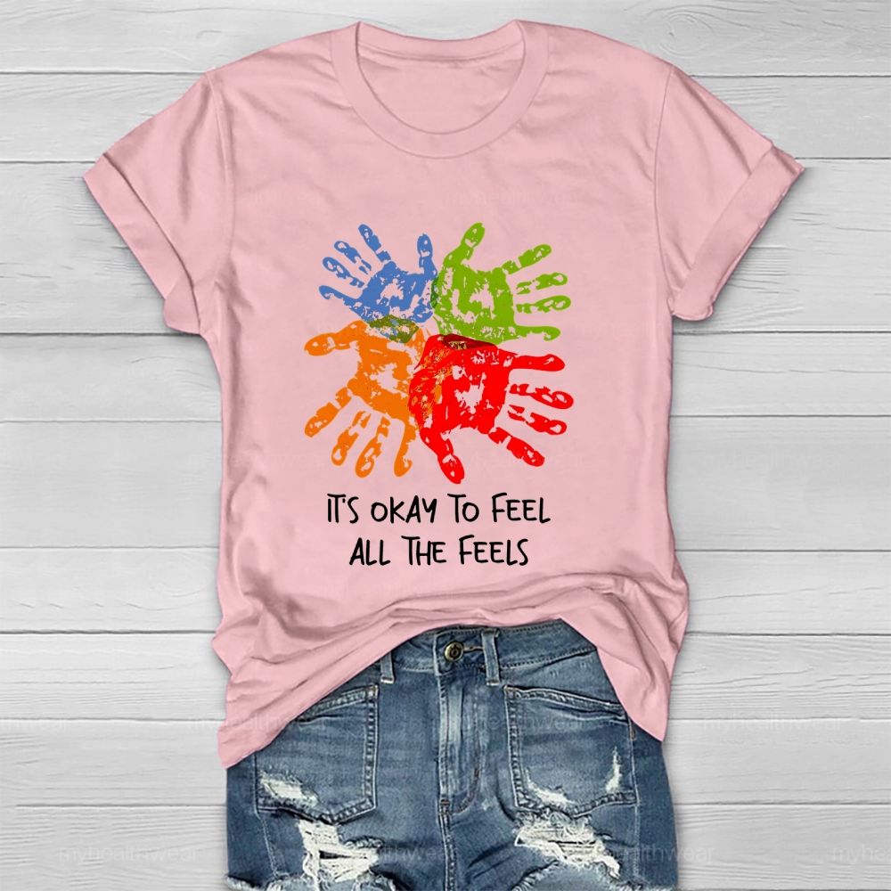 It's Okay To Feel All The Feels Handprint Healthwear T-shirt