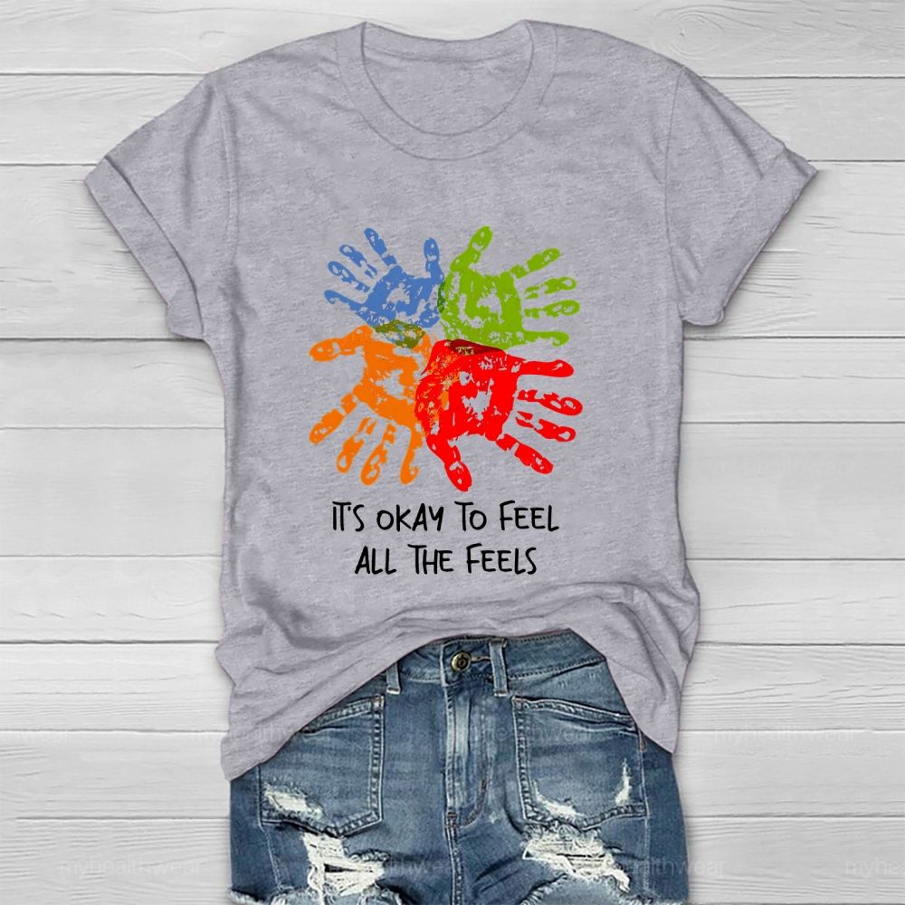 It's Okay To Feel All The Feels Handprint Healthwear T-shirt