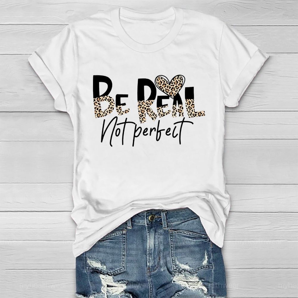 Be Real Not Perfect Leopard Print Letters Healthwear T-shirt