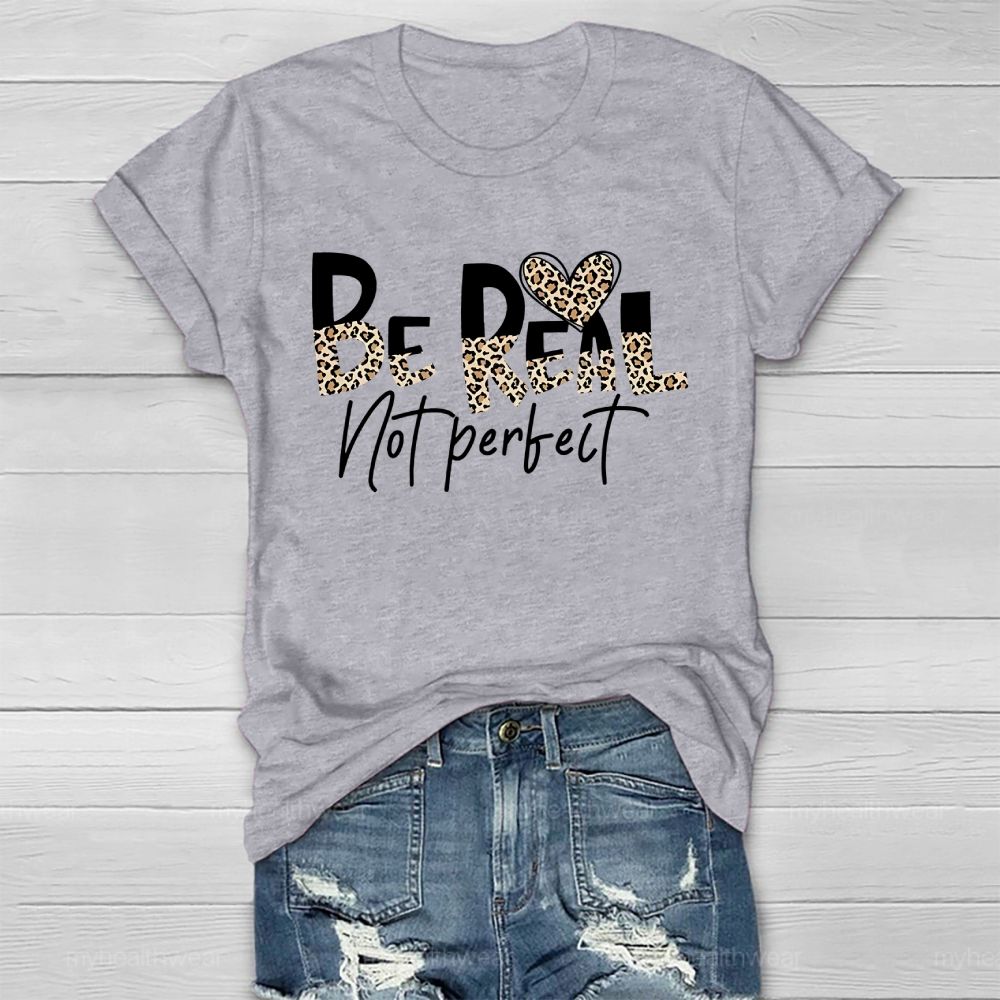 Be Real Not Perfect Leopard Print Letters Healthwear T-shirt