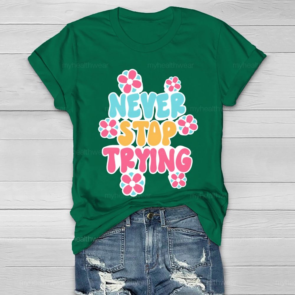 Never Stop Trying Healthwear T-shirt