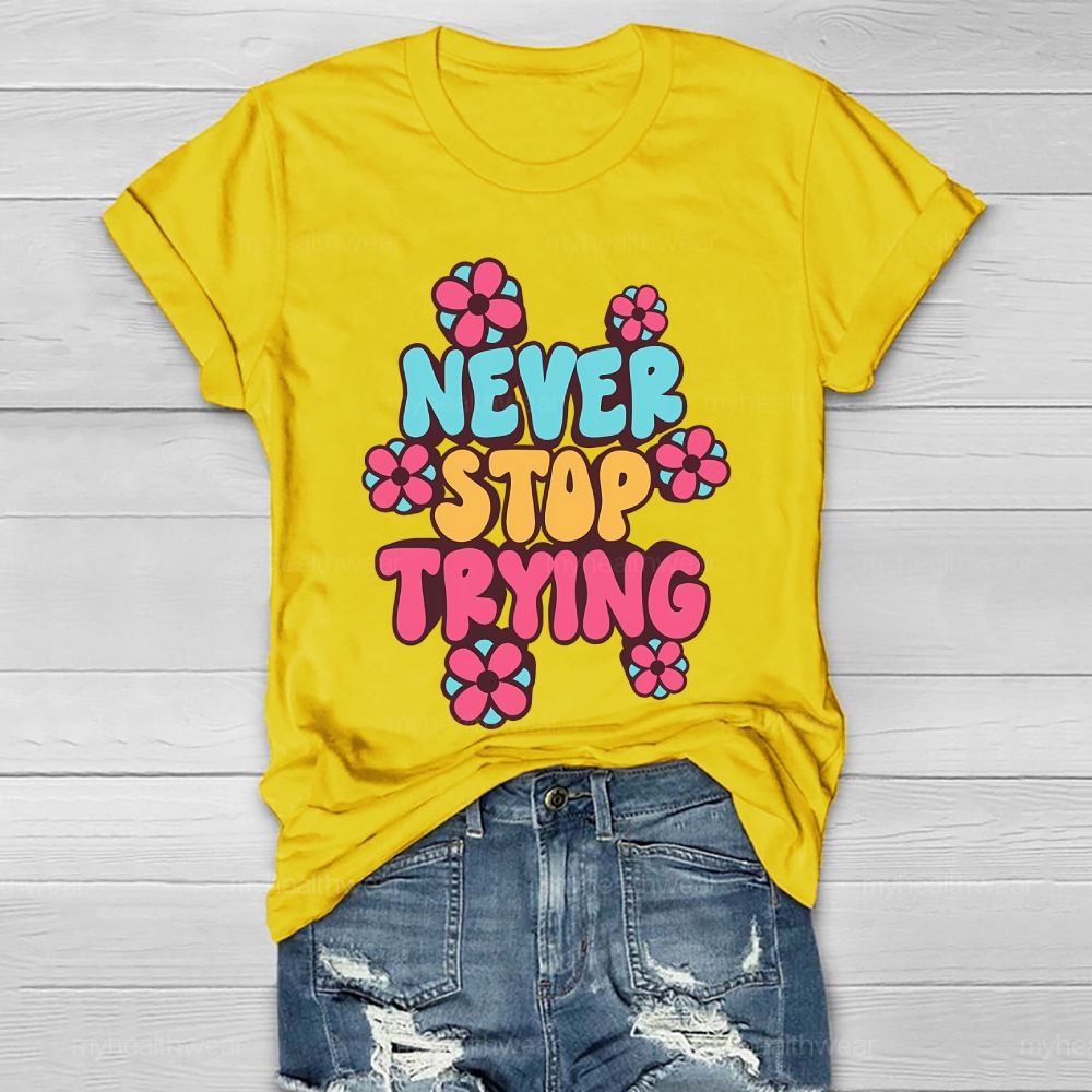 Never Stop Trying Healthwear T-shirt