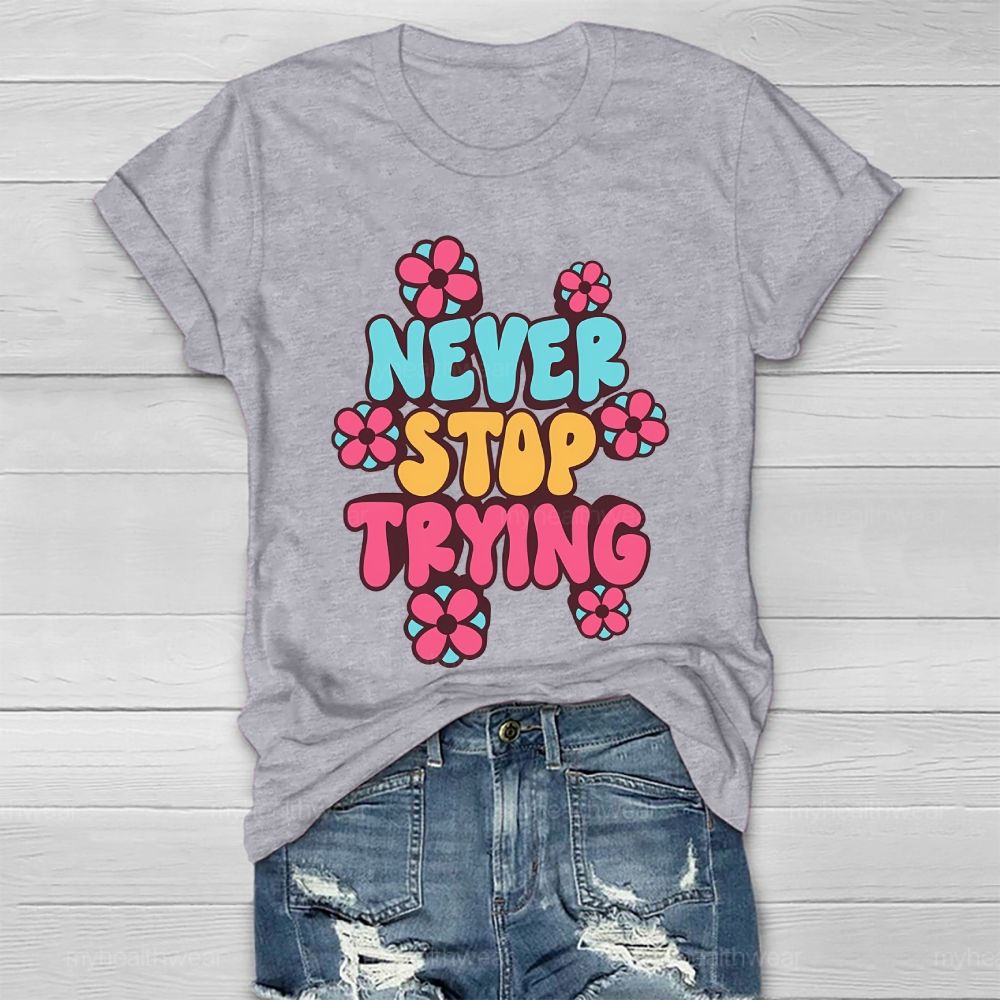 Never Stop Trying Healthwear T-shirt