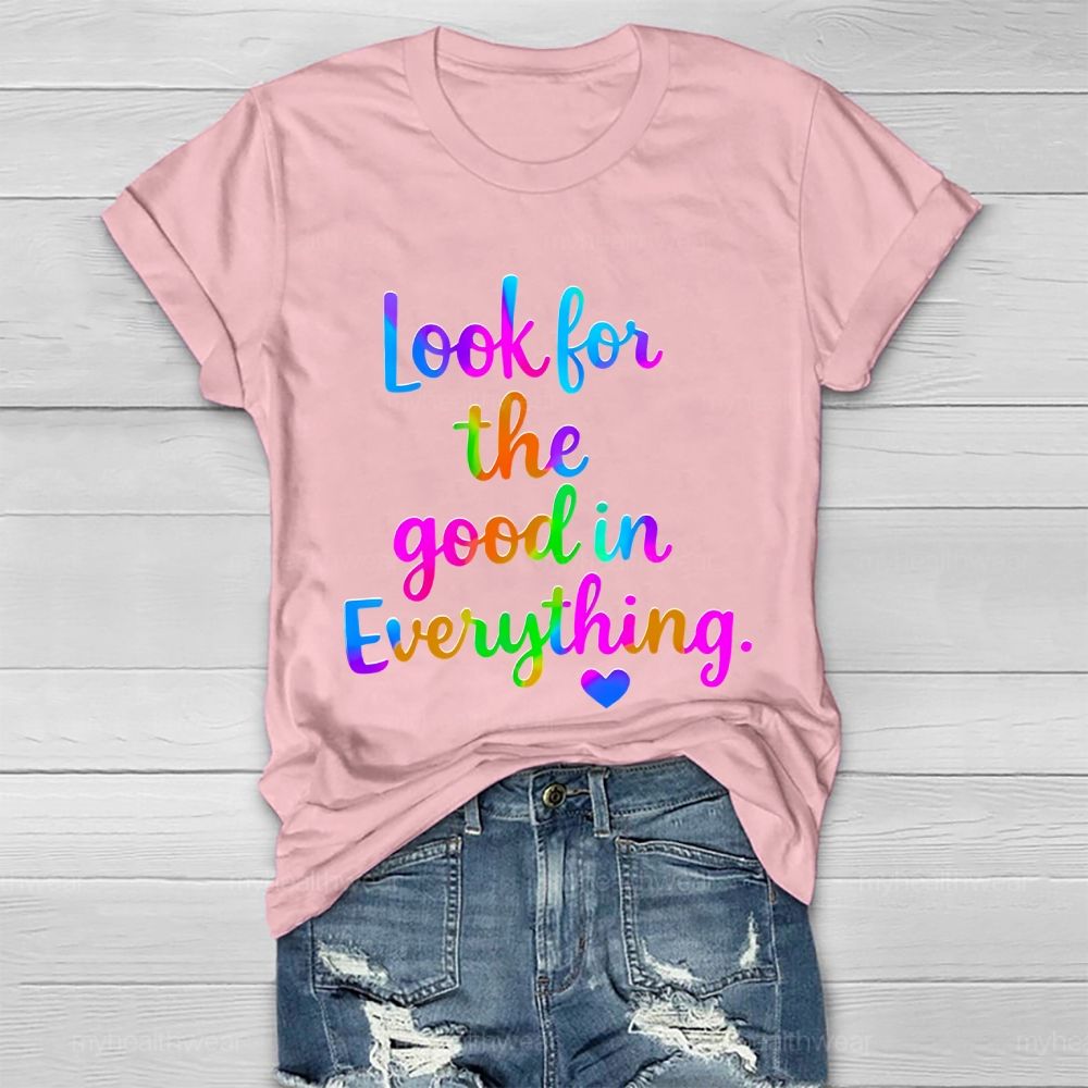 Look For The Good In Everything Healthwear T-shirt