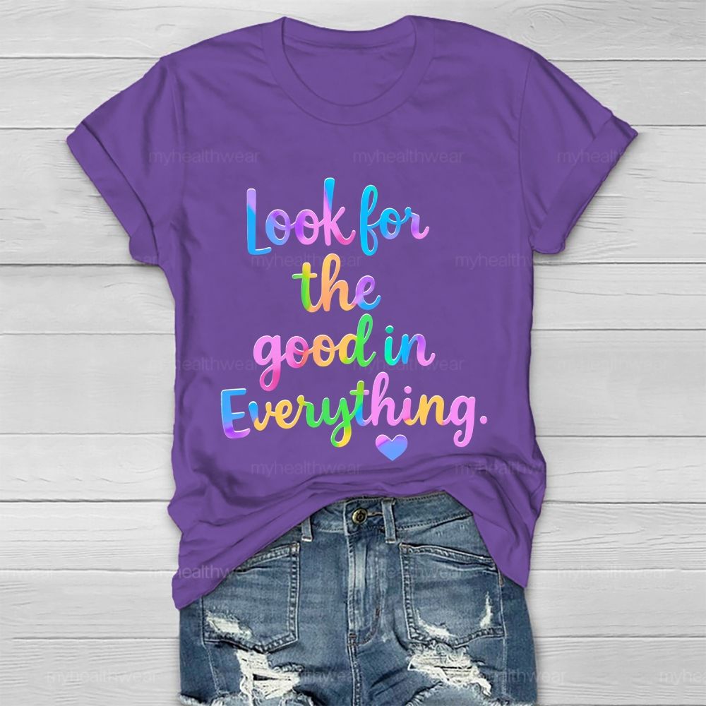 Look For The Good In Everything Healthwear T-shirt