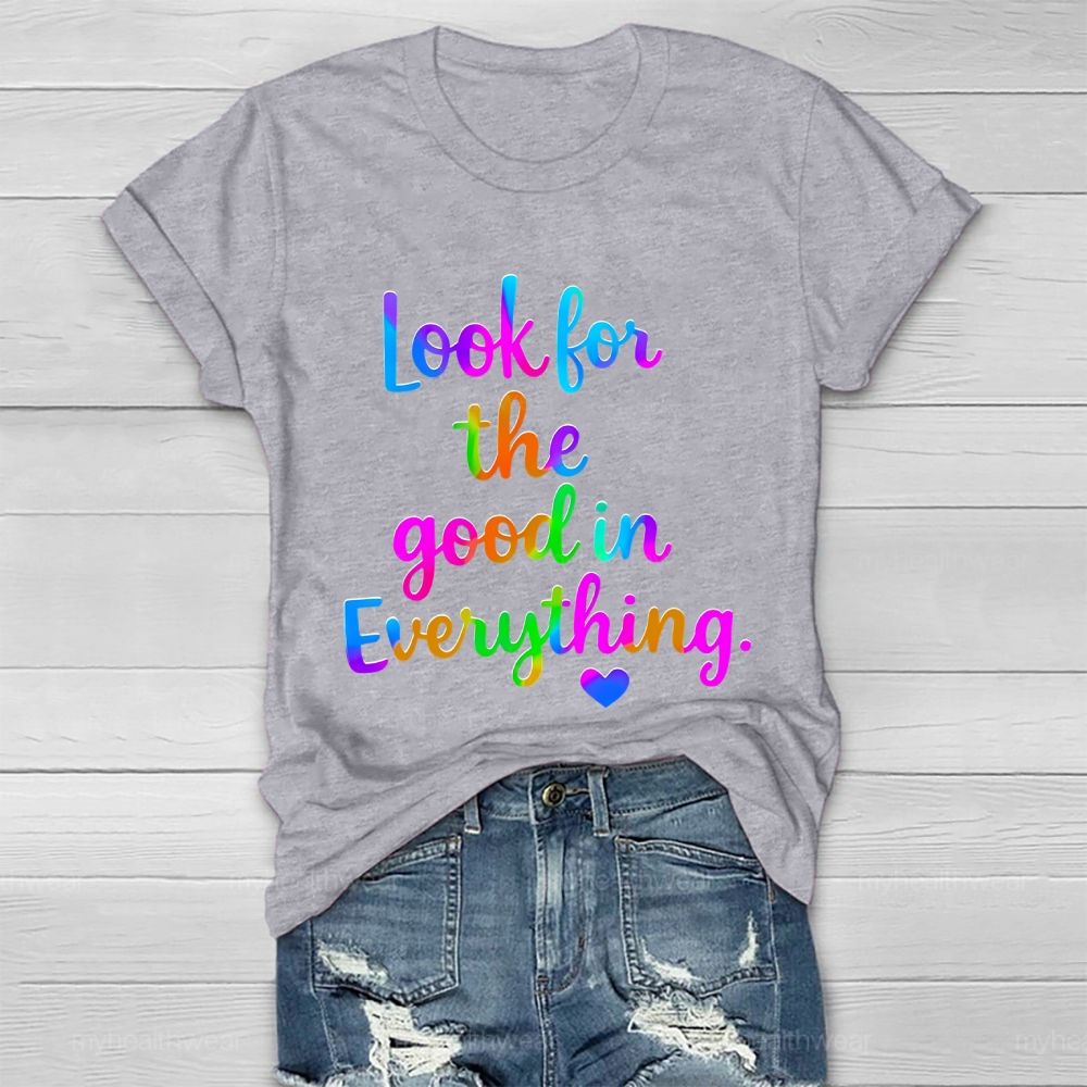 Look For The Good In Everything Healthwear T-shirt