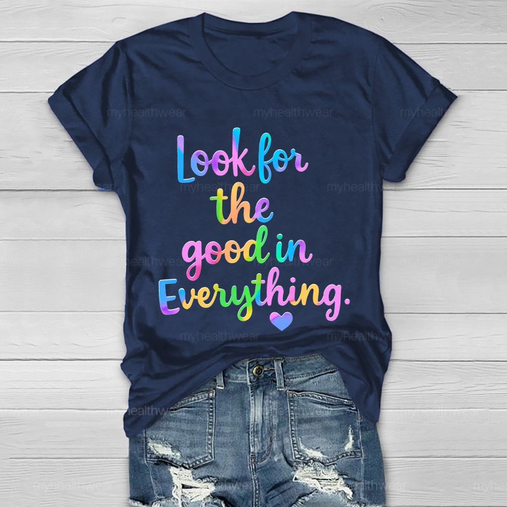 Look For The Good In Everything Healthwear T-shirt