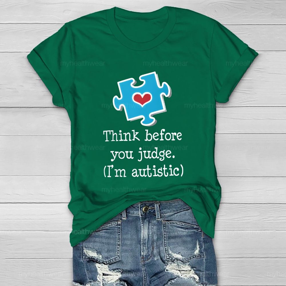 Think Before You Judge I'm Autistic Healthwear T-shirt