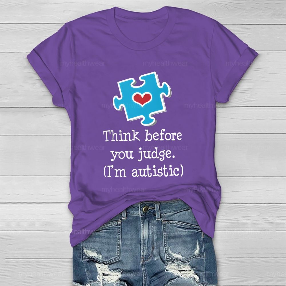 Think Before You Judge I'm Autistic Healthwear T-shirt
