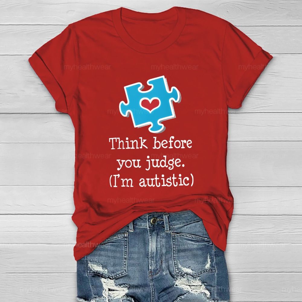 Think Before You Judge I'm Autistic Healthwear T-shirt