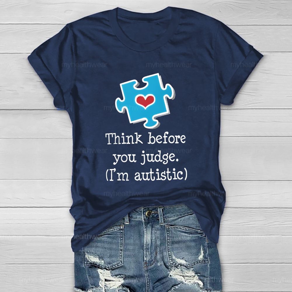 Think Before You Judge I'm Autistic Healthwear T-shirt