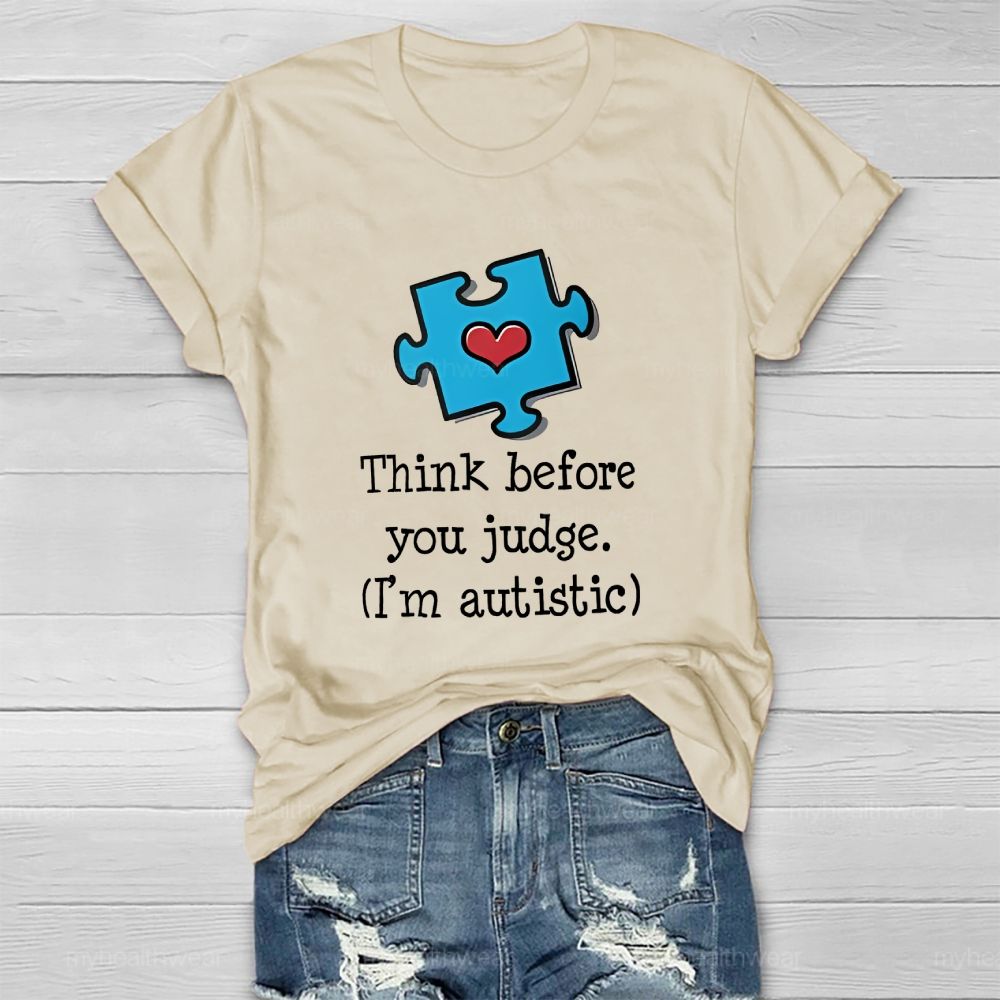 Think Before You Judge I'm Autistic Healthwear T-shirt