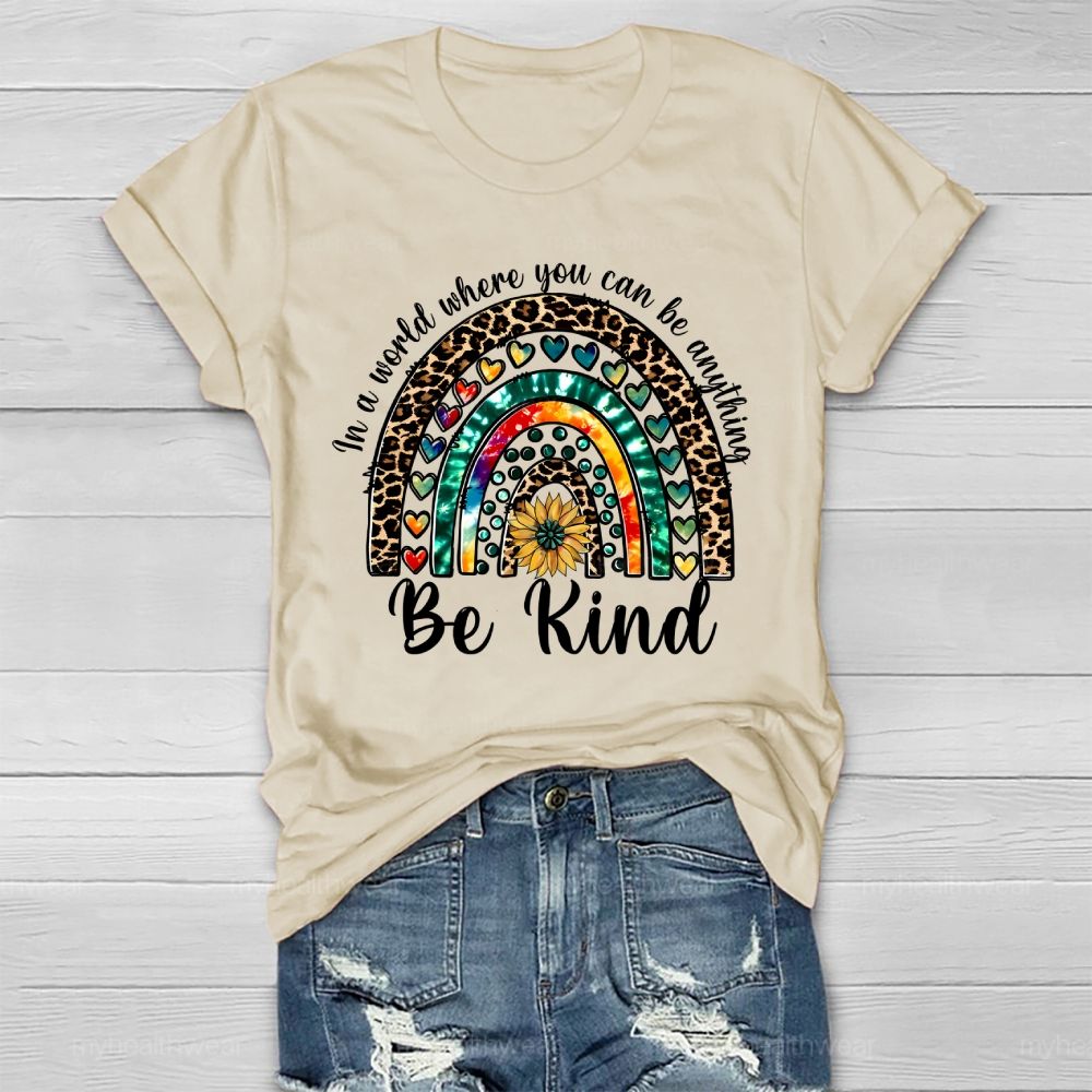 In A World Where You Can Be Anything Be Kind Leopard Print Rainbow Healthwear T-shirt