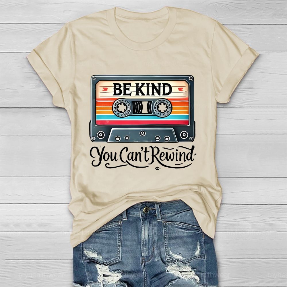 Be Kind You Can't Rewind Healthwear T-shirt
