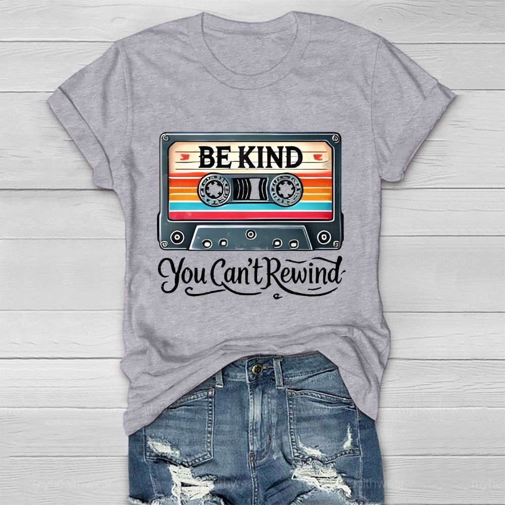 Be Kind You Can't Rewind Healthwear T-shirt