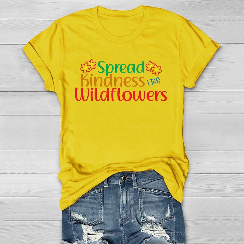Spread Kindness Like Wildflowers Letters Healthwear T-shirt