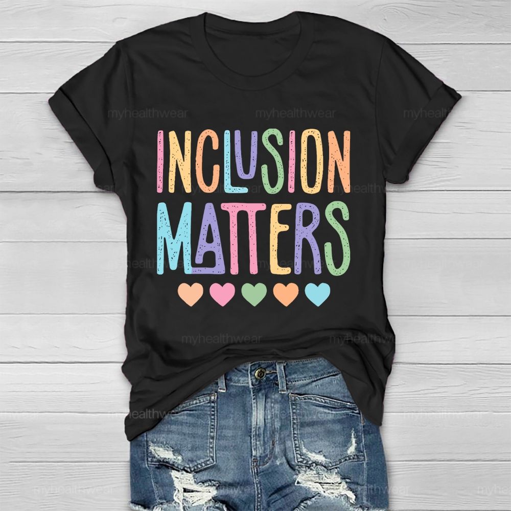 Inclusion Matters Colorful Letters Heart Healthwear T-shirt