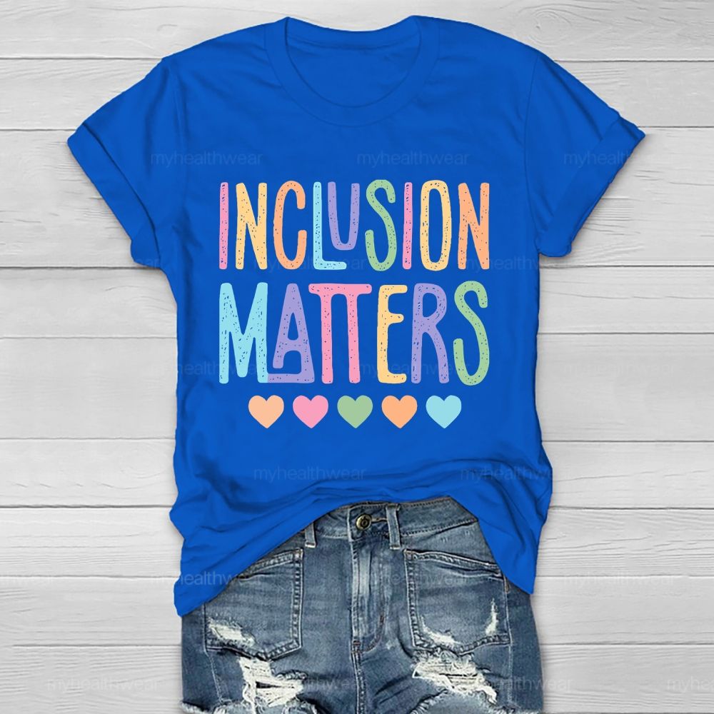 Inclusion Matters Colorful Letters Heart Healthwear T-shirt